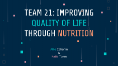 Slide with text "Team 21: Improving Quality of Life Through Nutrition"